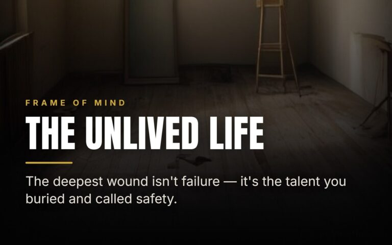 The Quiet Cost of the Life You Never Dared to Live