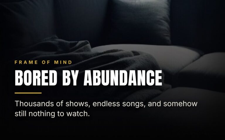 Why 5,000 Netflix Options Leave You Bored Anyway