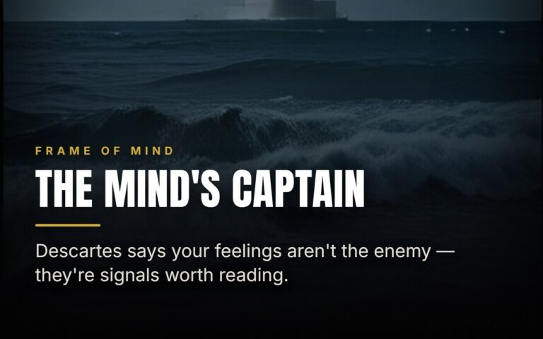 Descartes on Why Your Emotions Are Not the Enemy