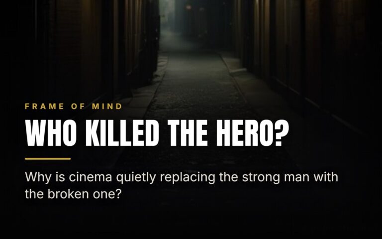 How Modern Hollywood Rewrote the Male Hero