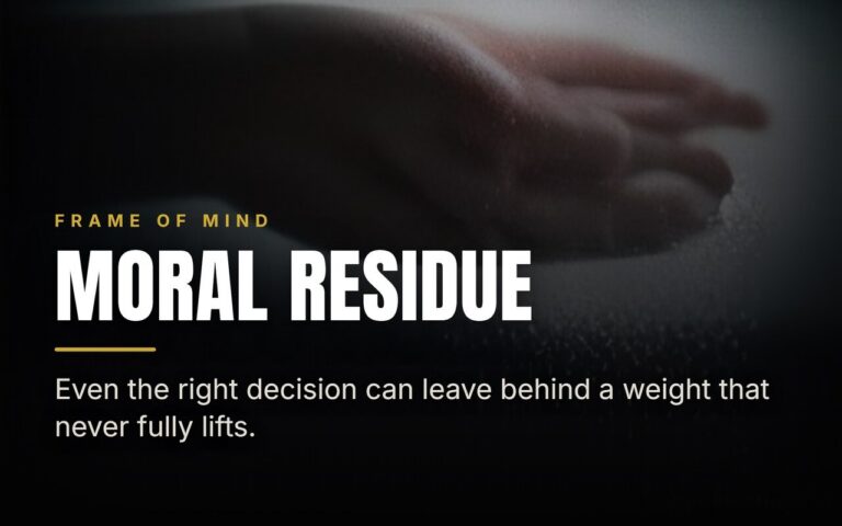 Moral Residue: Why the Right Choice Still Weighs on You