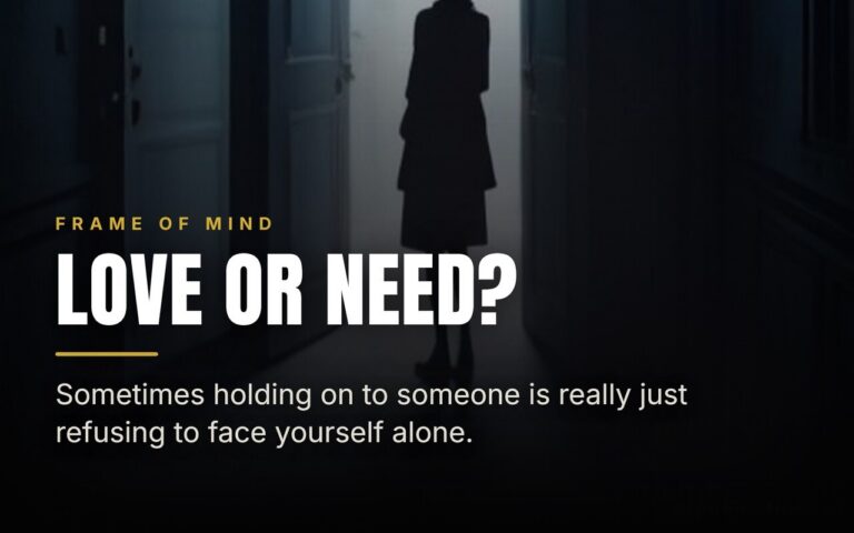 The Difference Between Loving Someone and Needing Them to Exist