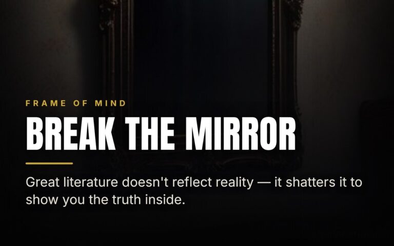 Why Great Literature Breaks Reality Instead of Reflecting It