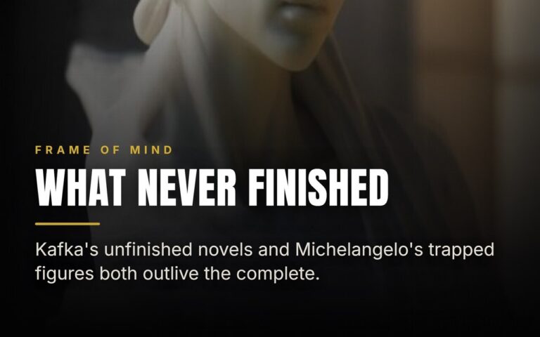 Why Unfinished Things Outlast What’s Complete